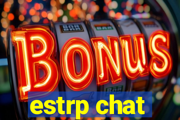 estrp chat